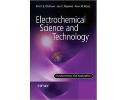 Electrochemical Science And Technology: Fundamentals And App