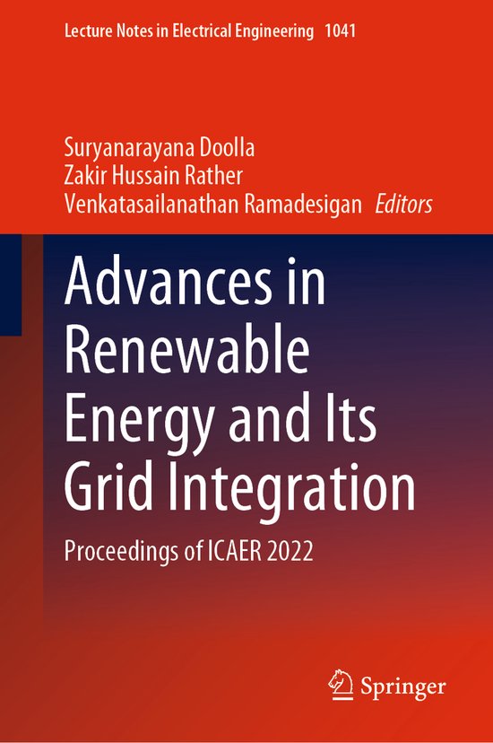 Lecture Notes in Electrical Engineering1041- Advances in Renewable Energy and Its Grid Integration