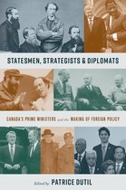 The C.D. Howe Series in Canadian Political History- Statesmen, Strategists, and Diplomats