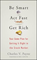 Be Smart, Act Fast, Get Rich