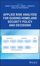 Wiley Series in Operations Research and Management Science- Applied Risk Analysis for Guiding Homeland Security Policy and Decisions