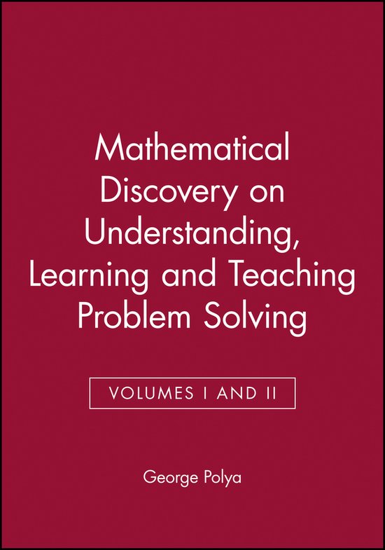 Boekcover met de titel "Mathematical Discovery on Understanding, Learning and Teaching Problem Solving", Volumes I and II door George Polya.