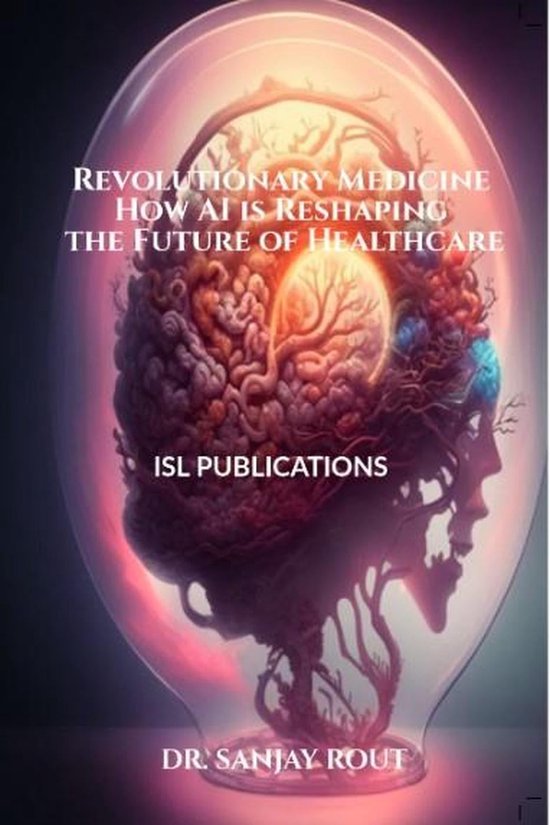 Revolutionary Medicine: How AI is Reshaping the Future of Healthcare ...