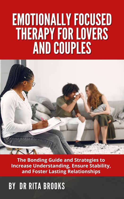 Emotionally Focused Therapy For Lovers And Couples Ebook Dr Rita Brooks 8858