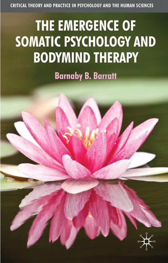 The Emergence of Somatic Psychology and Bodymind Therapy - cover
