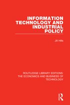 Routledge Library Editions: The Economics and Business of Technology- Information Technology and Industrial Policy