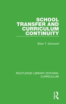 Routledge Library Editions: Curriculum- School Transfer and Curriculum Continuity