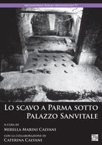 Archaeopress Roman Archaeology- Lo scavo a Parma sotto Palazzo Sanvitale