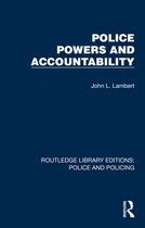 Routledge Library Editions: Police and Policing- Police Powers and Accountability