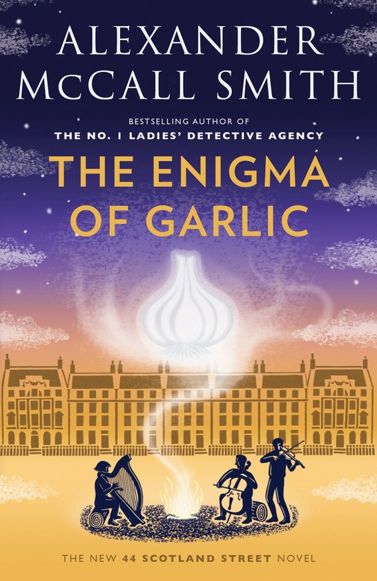 44 Scotland Street SeriesThe Enigma of Garlic, Alexander McCall Smith 9780593685198...