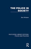 Routledge Library Editions: Police and Policing-The Police in Society