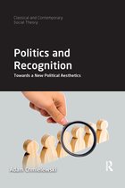 Classical and Contemporary Social Theory- Politics and Recognition
