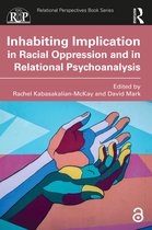 Relational Perspectives Book Series- Inhabiting Implication in Racial Oppression and in Relational Psychoanalysis