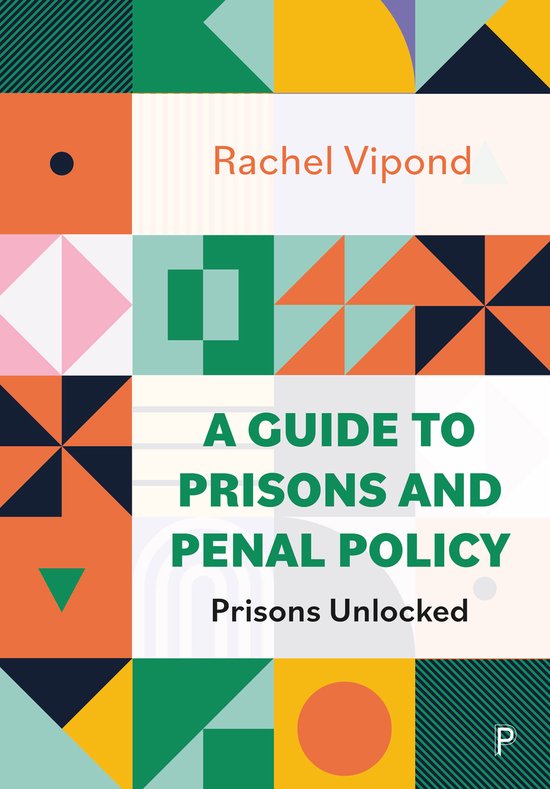 A Guide to Prisons and Penal Policy, Rachel Vipond | 9781447365426 ...