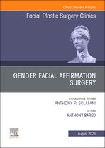 The Clinics: Surgery Volume 31-3 - Gender Facial Affirmation Surgery, An Issue of Facial Plastic Surgery Clinics of North America, E-Book