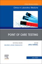 The Clinics: Internal Medicine Volume 43-2 - Point of Care Testing, An Issue of the Clinics in Laboratory Medicine, E-Book