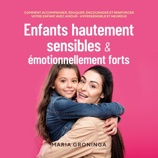 Enfants hautement sensibles & émotionnellement forts: Comme ... - cover