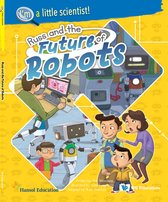 I'm a Little Scientist! - Russ and the Future of Robots