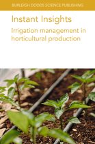 Burleigh Dodds Science: Instant Insights- Instant Insights: Irrigation Management in Horticultural Production