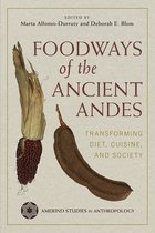 Amerind Studies in Archaeology- Foodways of the Ancient Andes