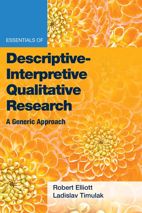Essentials of Qualitative Methods- Essentials of Descriptive-Interpretive Qualitative Research