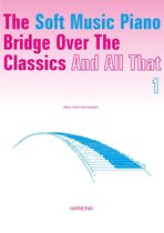 The Soft Music Piano Bridge Over The Classics And All That 1
