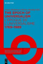 Beyond Universalism / Partager l’universel1-The Epoch of Universalism 1769–1989 / L’époque de l’universalisme 1769–1989