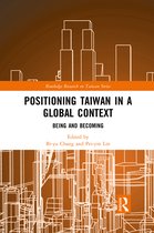 Routledge Research on Taiwan Series- Positioning Taiwan in a Global Context