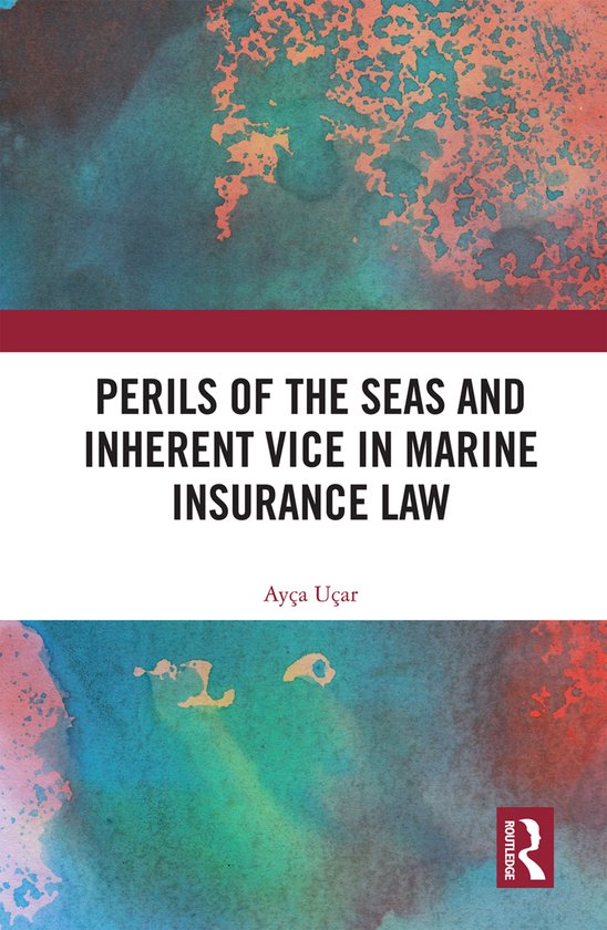 Perils of the Seas and Inherent Vice in Marine Insurance Law - cover
