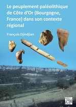 Le Peuplement Paleolithique de Cote d'Or (Bourgogne, France) Dans Son Contexte Regional