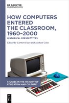 Studies in the History of Education and Culture / Studien zur Bildungs- und Kulturgeschichte2- How Computers Entered the Classroom, 1960–2000