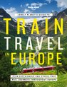 Lonely Planet- Lonely Planet's Guide to Train Travel in Europe