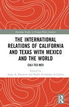 Routledge Studies in Foreign Policy Analysis-The International Relations of California and Texas with Mexico and the World