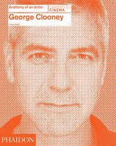 Anatomy Of An Actor George Clooney