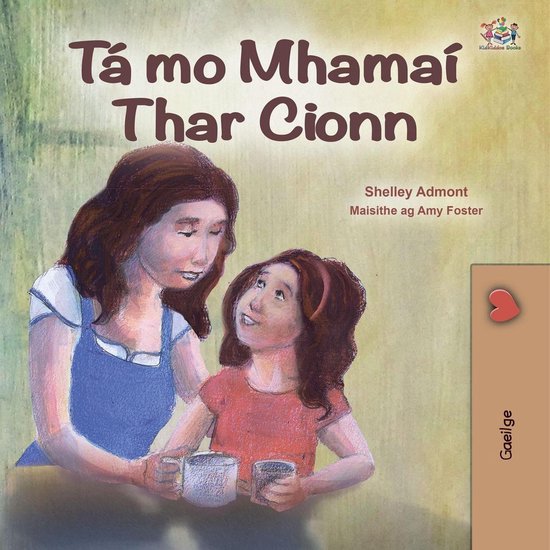 Irish Bedtime Collection Tá mo Mhamaí Thar Cionn (ebook), Shelley