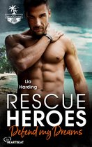 Bahamas-Romantic-Suspense-Reihe 4 - Rescue Heroes – Defend my Dreams