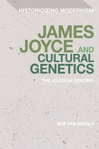 Historicizing Modernism- James Joyce and Cultural Genetics