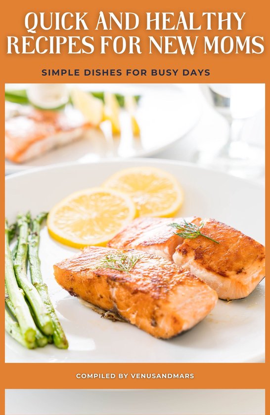Quick and Healthy Recipes for New Moms (ebook), Natacha Vachalakool ...