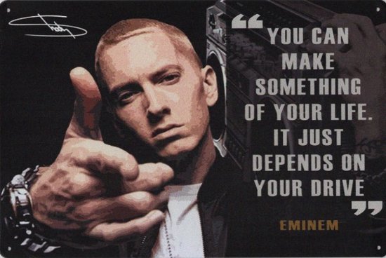 Wandbord Muziek Concert - Eminem You Can Make Something With Your Life It Just Depends On Your Drive