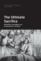 Classical and Contemporary Social Theory-The Ultimate Sacrifice