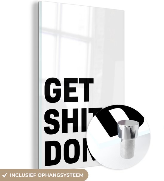 MuchoWow® Peinture sur Verre - Citations - Proverbes - Get shit done - 60x90 cm - Peintures sur Verre Peintures - Photo sur Glas