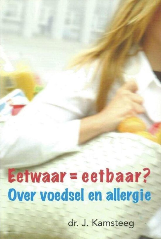 Cover van het boek 'Eetwaar = eetbaar ?' van J. Kamsteeg