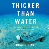 Thicker Than Water: The Quest for Solutions to the Plastic Crisis
