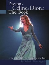 Passion Celine Dion: the Book