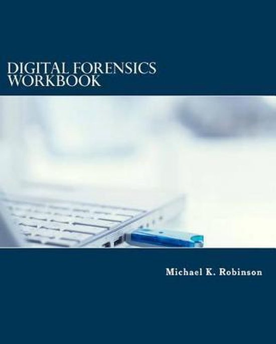 Digital Forensic Workbook Hands on Activities in Digital Forensics