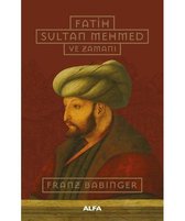 Fatih Sultan Mehmed ve Zamanı