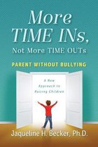 More TIME INs, Not More TIME OUTs: Parent Without Bullying