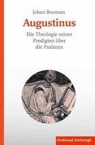 Augustinus. Die Theologie Seiner Predigten UEber Die Psalmen