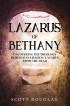 Organic Faith 3 - Lazarus of Bethany