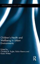 Children"s Health and Wellbeing in Urban Environments